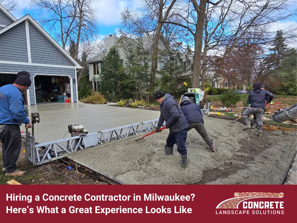 Hiring a Concrete Contractor in Milwaukee? Here’s What a Great Experience Looks Like